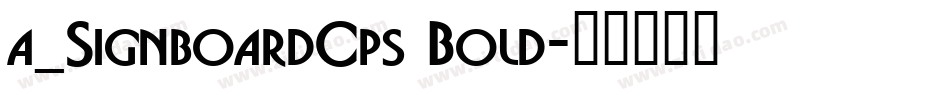 a_SignboardCps Bold字体转换